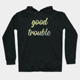 Good Trouble Hoodie